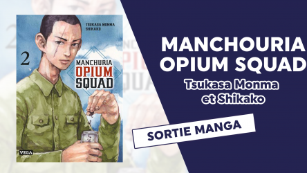 Manchouria Opium Squad - Une série aussi addictive que la drogue produite par ses personnages.
